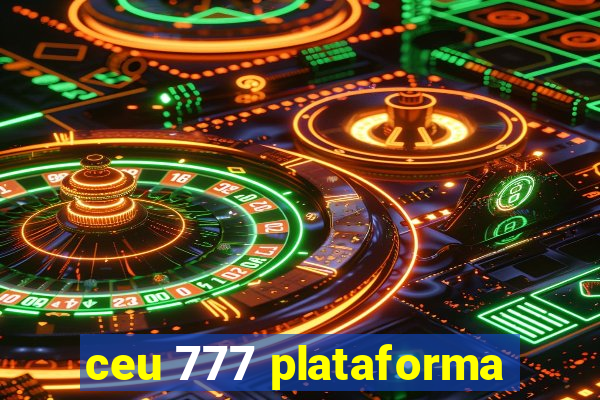 ceu 777 plataforma